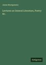 James Montgomery: Lectures on General Literature, Poetry &c., Buch