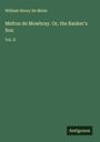 William Henry De Merle: Melton de Mowbray. Or, the Banker's Son, Buch