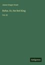James Gregor Grant: Rufus. Or, the Red King, Buch