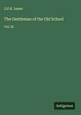 G. P. R. James: The Gentleman of the Old School, Buch
