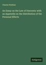 Charles Watkins: An Essay on the Law of Descents: with an Appendix on the Distribution of the Personal Effects, Buch