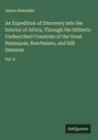 James Alexander: An Expedition of Discovery into the Interior of Africa, Through the Hitherto Undescribed Countries of the Great Namaquas, Boschmans, and Hill Damaras, Buch