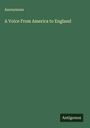 Anonymous: A Voice From America to England, Buch