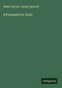 Robert Barclay: A Persuasive to Unity, Buch