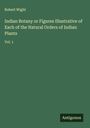 Robert Wight: Indian Botany or Figures Illustrative of Each of the Natural Orders of Indian Plants, Buch