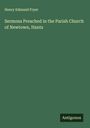 Henry Edmund Fryer: Sermons Preached in the Parish Church of Newtown, Hants, Buch