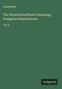 Anonymous: The General Stud Book Containing Pedigrees of Race Horses, Buch