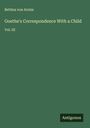 Bettina Von Arnim: Goethe's Correspondence With a Child, Buch
