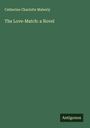 Catherine Charlotte Maberly: The Love-Match: a Novel, Buch