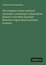Thomas Green Fessenden: The Complete Farmer and Rural Economist. Containing a Compendious Epitome of the Most Important Branches of Agricultural and Rural Economy, Buch