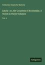 Catherine Charlotte Maberly: Emily : or, the Countess of Rosendale. A Novel in Three Volumes, Buch