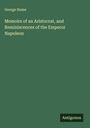 George Home: Memoirs of an Aristocrat, and Reminiscences of the Emperor Napoleon, Buch