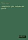 Thomas Roscoe: The Tourist in Spain, Biscay and the Castiles, Buch