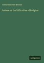 Catharine Esther Beecher: Letters on the Difficulties of Religion, Buch
