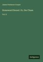 James Fenimore Cooper: Homeward Bound. Or, the Chase, Buch