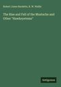 Robert Jones Burdette: The Rise and Fall of the Mustache and Other "Hawkeyetems", Buch