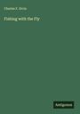 Charles F. Orvis: Fishing with the Fly, Buch