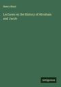 Henry Blunt: Lectures on the History of Abraham and Jacob, Buch