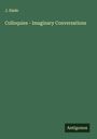 J. Slade: Colloquies - Imaginary Conversations, Buch
