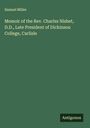 Samuel Miller: Memoir of the Rev. Charles Nisbet, D.D., Late President of Dickinson College, Carlisle, Buch