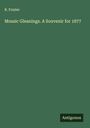R. Frazier: Mosaic Gleanings. A Souvenir for 1877, Buch