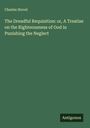 Charles Stovel: The Dreadful Requisition: or, A Treatise on the Righteousness of God in Punishing the Neglect, Buch