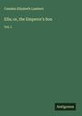 Camden Elizabeth Lambert: Ella; or, the Emperor's Son, Buch