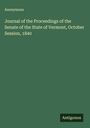 Anonymous: Journal of the Proceedings of the Senate of the State of Vermont, October Session, 1840, Buch