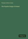 Thomas Crofton Croker: The Popular Songs of Ireland, Buch