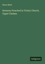 Henry Blunt: Sermons Preached in Trinity Church, Upper Chelsea, Buch