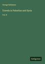George Robinson: Travels in Palestine and Syria, Buch