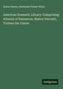 Rufus Dawes: American Dramatic Library: Comprising Athenia of Damascus, Bianca Visconti, Tortesa the Usurer, Buch