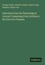 George Combe: Selections From the Phrenological Journal: Comprising Forty Articles in the First Five Volumes, Buch