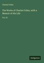 Charles Follen: The Works of Charles Follen, with a Memoir of His Life, Buch