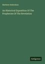 Matthew Habershon: An Historical Exposition Of The Prophecies Of The Revelation, Buch