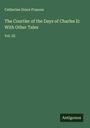 Catherine Grace Frances: The Courtier of the Days of Charles II: With Other Tales, Buch