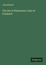 John Mitchell: The Life of Wallenstein, Duke of Friedland, Buch