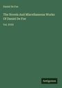 Daniel De Foe: The Novels And Miscellaneous Works Of Daniel De Foe, Buch
