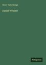 Henry Cabot Lodge: Daniel Webster, Buch