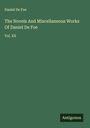 Daniel De Foe: The Novels And Miscellaneous Works Of Daniel De Foe, Buch