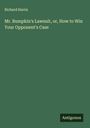 Richard Harris: Mr. Bumpkin's Lawsuit, or, How to Win Your Opponent's Case, Buch
