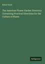 Robert Buist: The American Flower Garden Directory: Containing Practical Directions for the Culture of Plants, Buch