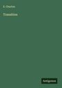 E. Churton: Transition, Buch