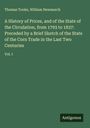 Thomas Tooke: A History of Prices, and of the State of the Circulation, from 1793 to 1837: Preceded by a Brief Sketch of the State of the Corn Trade in the Last Two Centuries, Buch