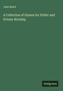 John Beard: A Collection of Hymns for Public and Private Worship, Buch