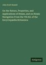John Scott Russell: On the Nature, Properties, and Applications of Steam, and on Steam Navigation From the 7th Ed. of the Encyclopædia Britannica, Buch