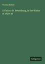 Thomas Raikes: A Visit to St. Petersburg, in the Winter of 1829-30, Buch