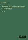 Daniel De Foe: The Novels and Miscellanceous Works of Daniel De Foe, Buch