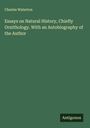 Charles Waterton: Essays on Natural History, Chiefly Ornithology. With an Autobiography of the Author, Buch