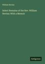 William Nevins: Select Remains of the Rev. William Nevins: With a Memoir, Buch